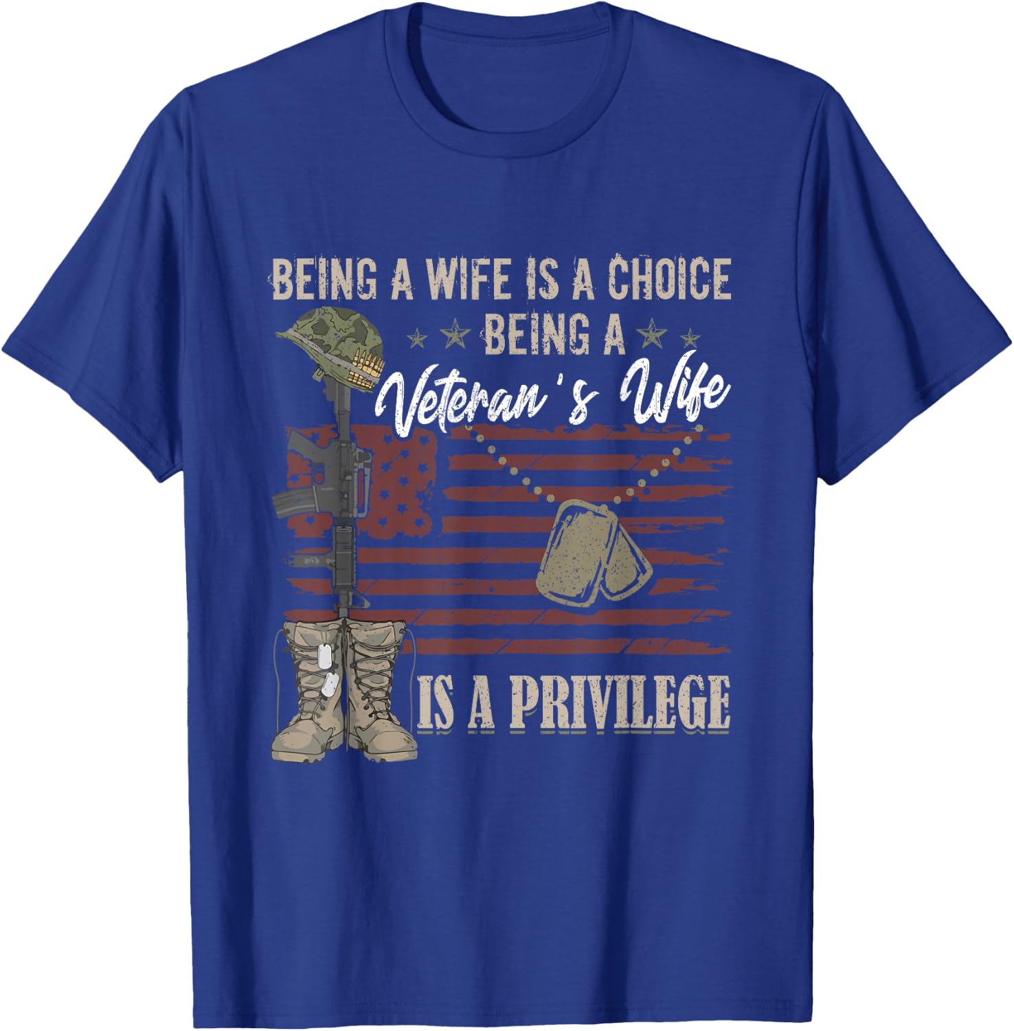 Being A Wife Is A Choice Being A Veteran's Wife Is Privilege T-Shirt - T-Shirt | Royal