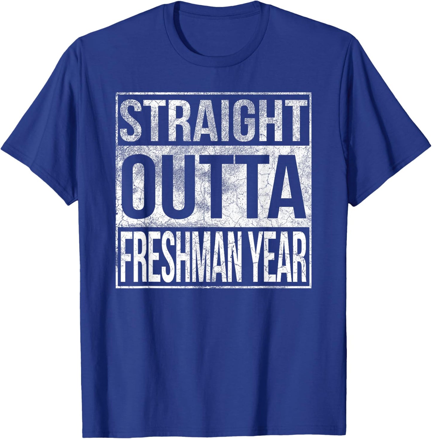 Funny Straight Outta Freshman Year Shirt T-Shirt - T-Shirt | Royal