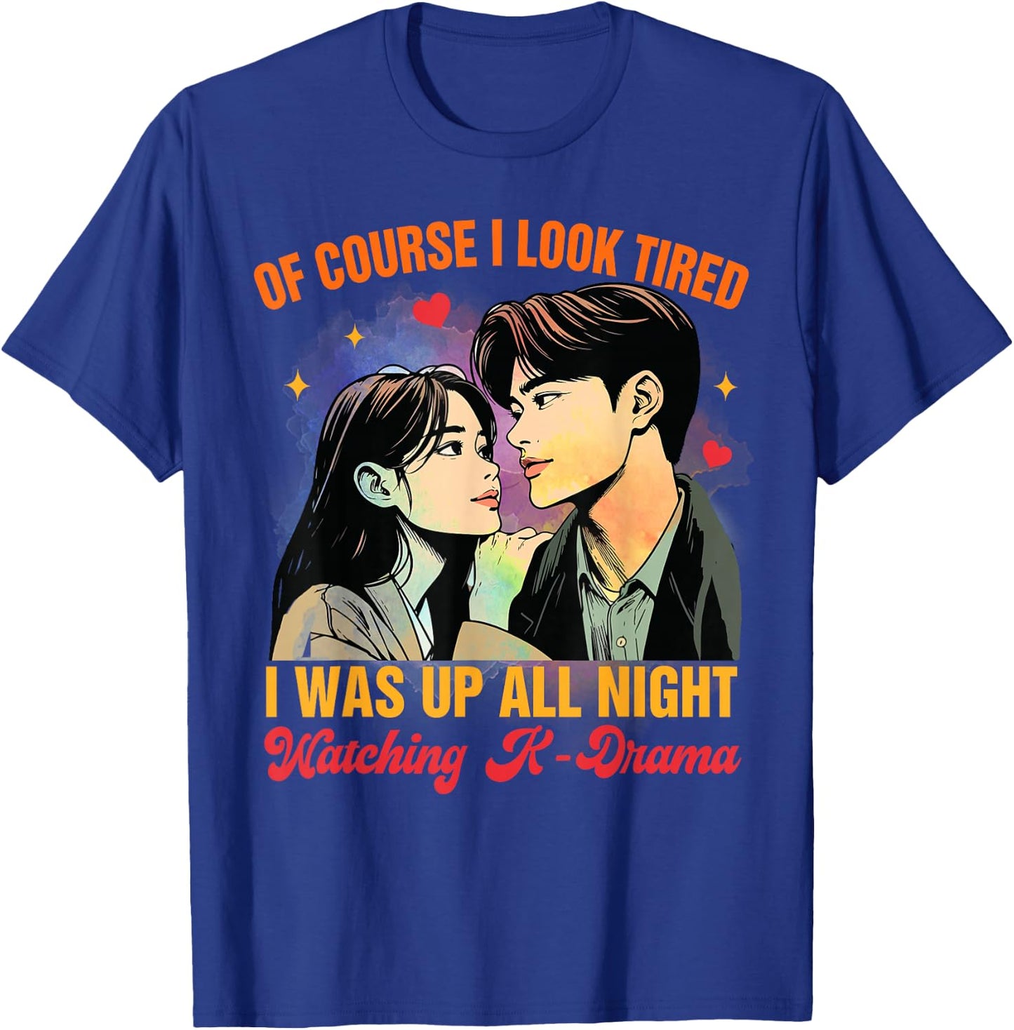 K-drama Lover Korean I Was Up All Night Watching K-Drama T-Shirt - T-Shirt | Royal