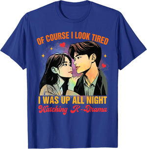 K-drama Lover Korean I Was Up All Night Watching K-Drama T-Shirt - T-Shirt | Royal