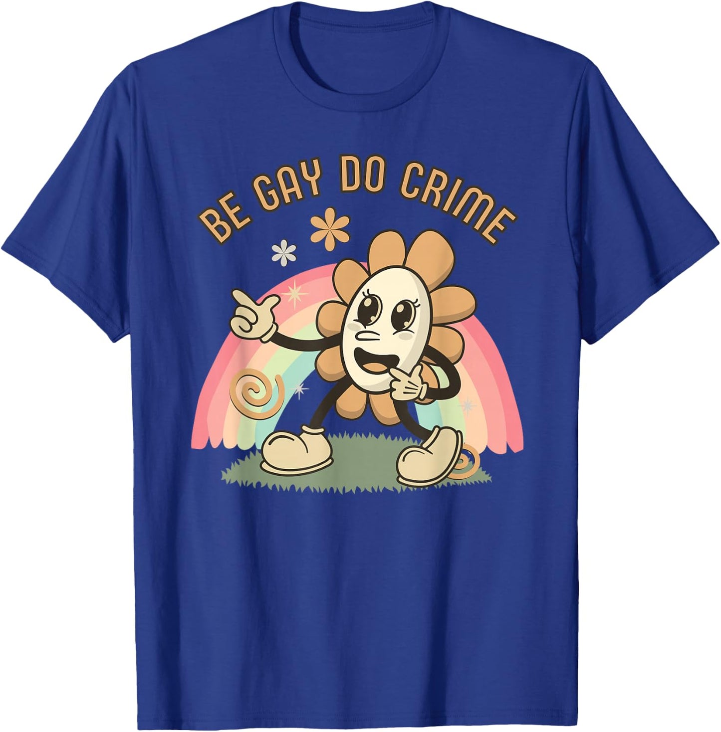 Be Gay Do Crime T-Shirt - T-Shirt | Royal