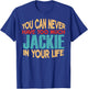 Funny Jackie Personalized First Name Joke Item T-Shirt - T-Shirt | Royal
