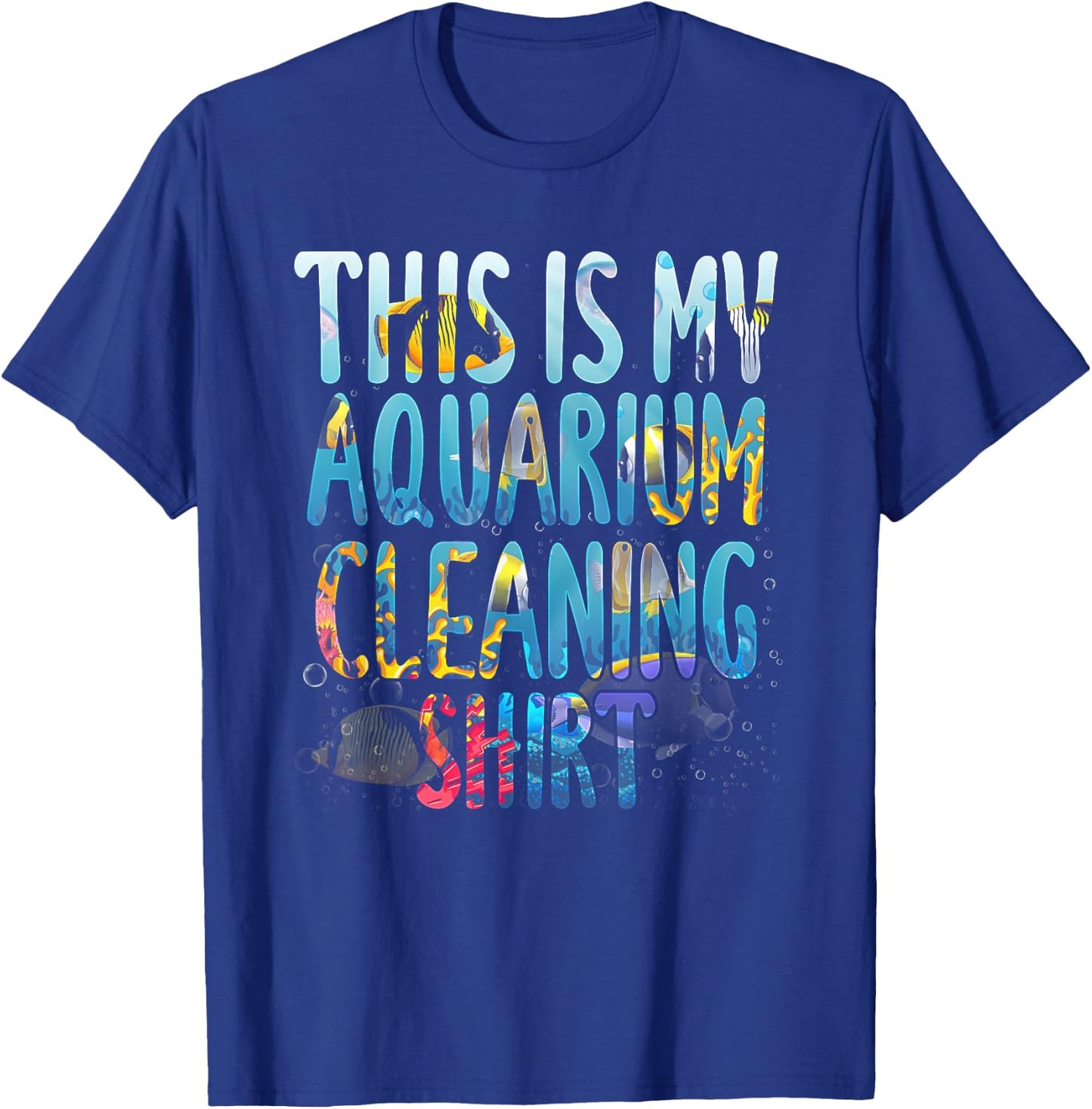 This Is My Aquarium Cleaning Shirt Fish Saltwater Animals T-Shirt - T-Shirt | Royal