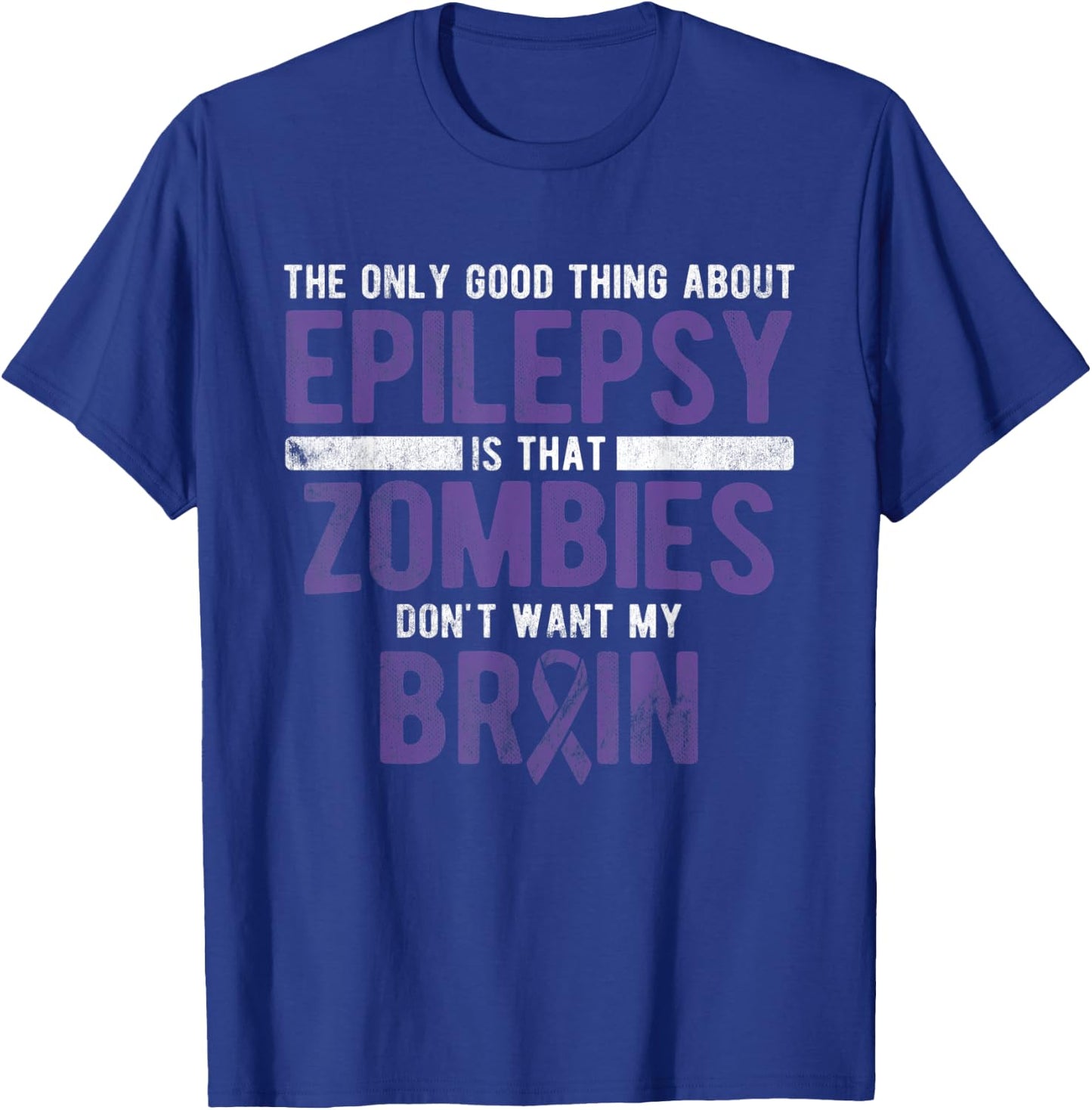 Good Thing Zombies Don't Want My Brain Epilepsy Awareness T-Shirt - T-Shirt | Royal