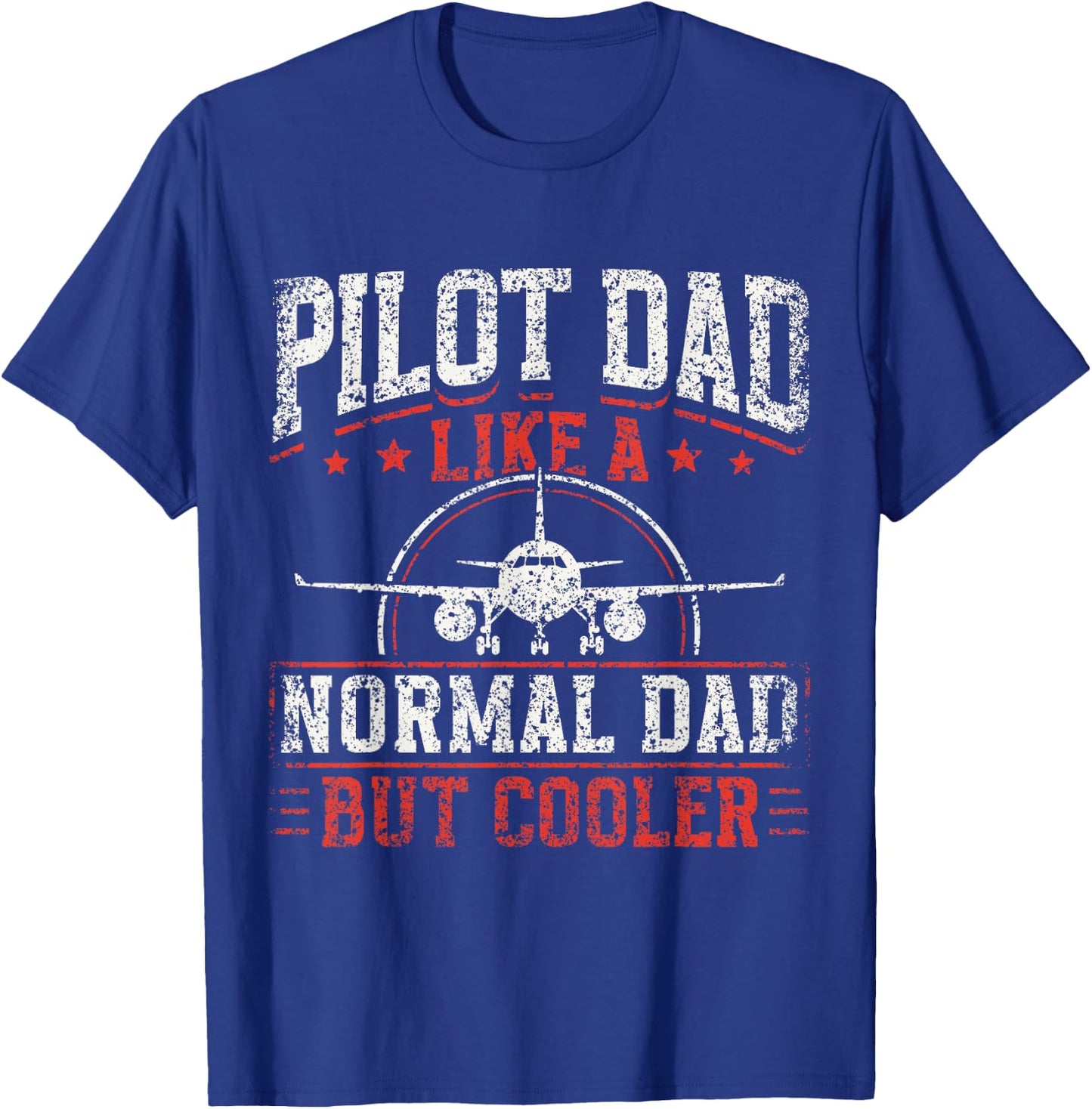 Pilot Dad Like A Normal Dad But Cooler Plane Aviator Pilot T-Shirt - T-Shirt | Royal