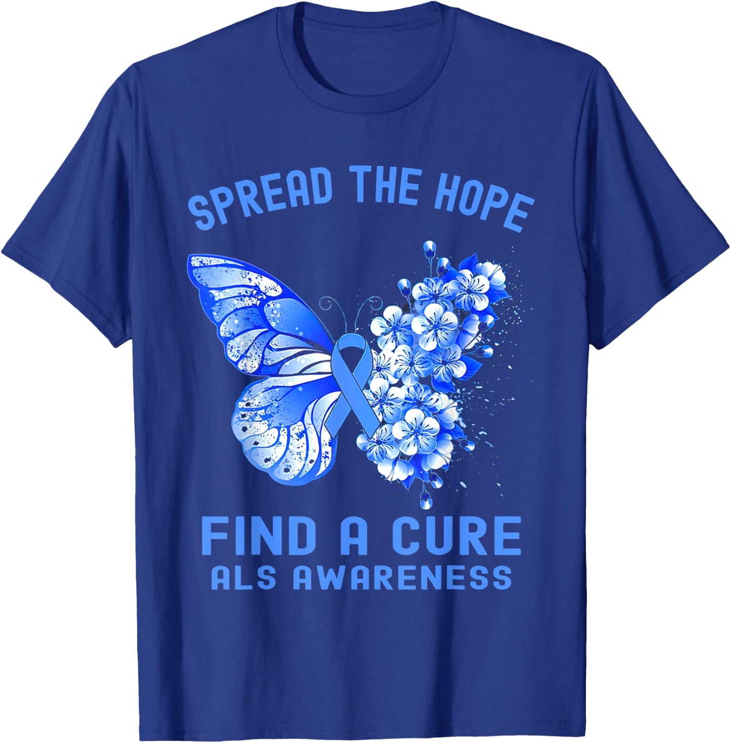 Spread The Hope Find A Cure ALS Awareness T-Shirt - T-Shirt | Royal