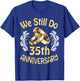 Husband Wife Married 35 Years We Still Do 35th Anniversary T-Shirt - T-Shirt | Royal