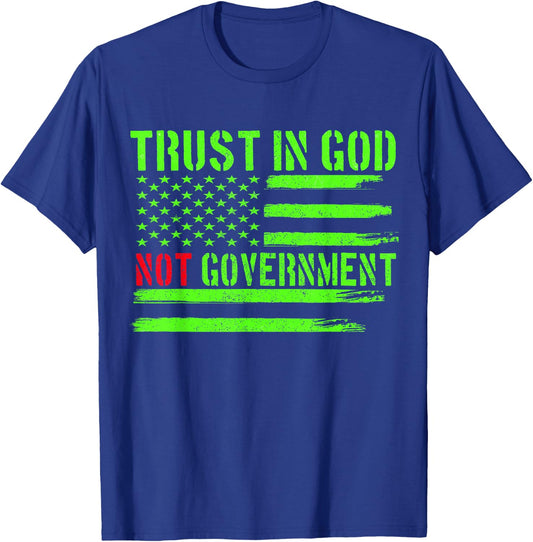Trust In God Not Government Trust In God Funny Distressed T-Shirt - T-Shirt | Royal