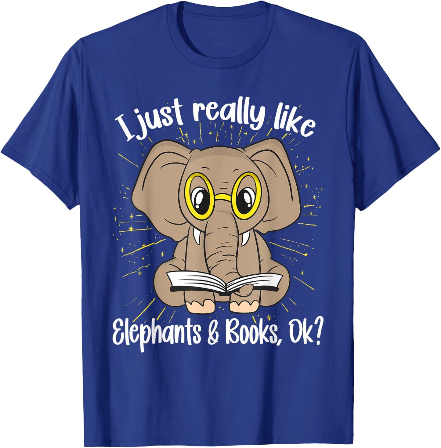 I just really like Elephants and Books, OK? Elephant T-Shirt - T-Shirt | Royal