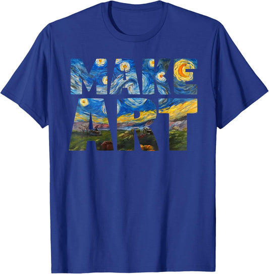 MAKE ART Funny Artist Painting Cool Artistic Humor Design T-Shirt - T-Shirt | Royal