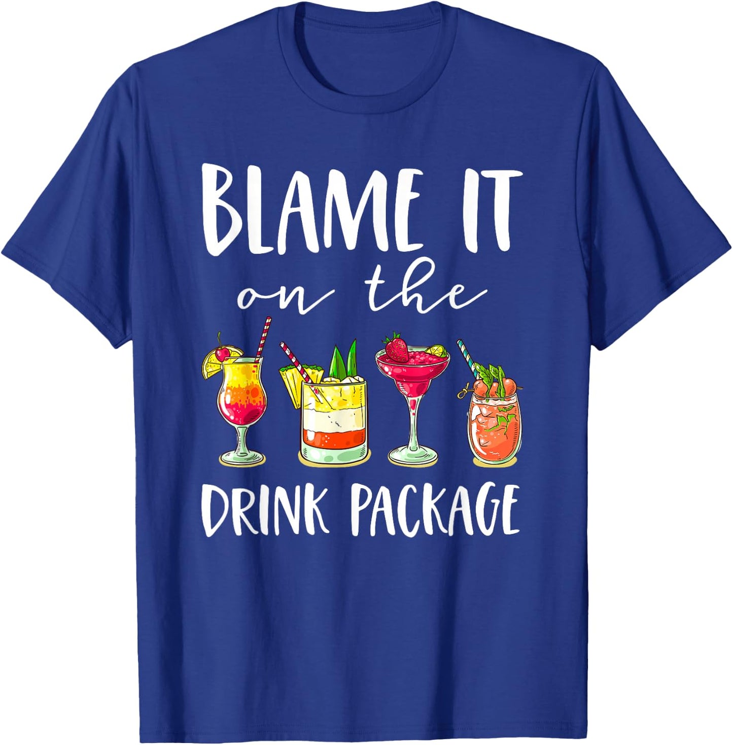 Funny Cruise Gifts Blame It On The Drink Package T-Shirt - T-Shirt | Royal