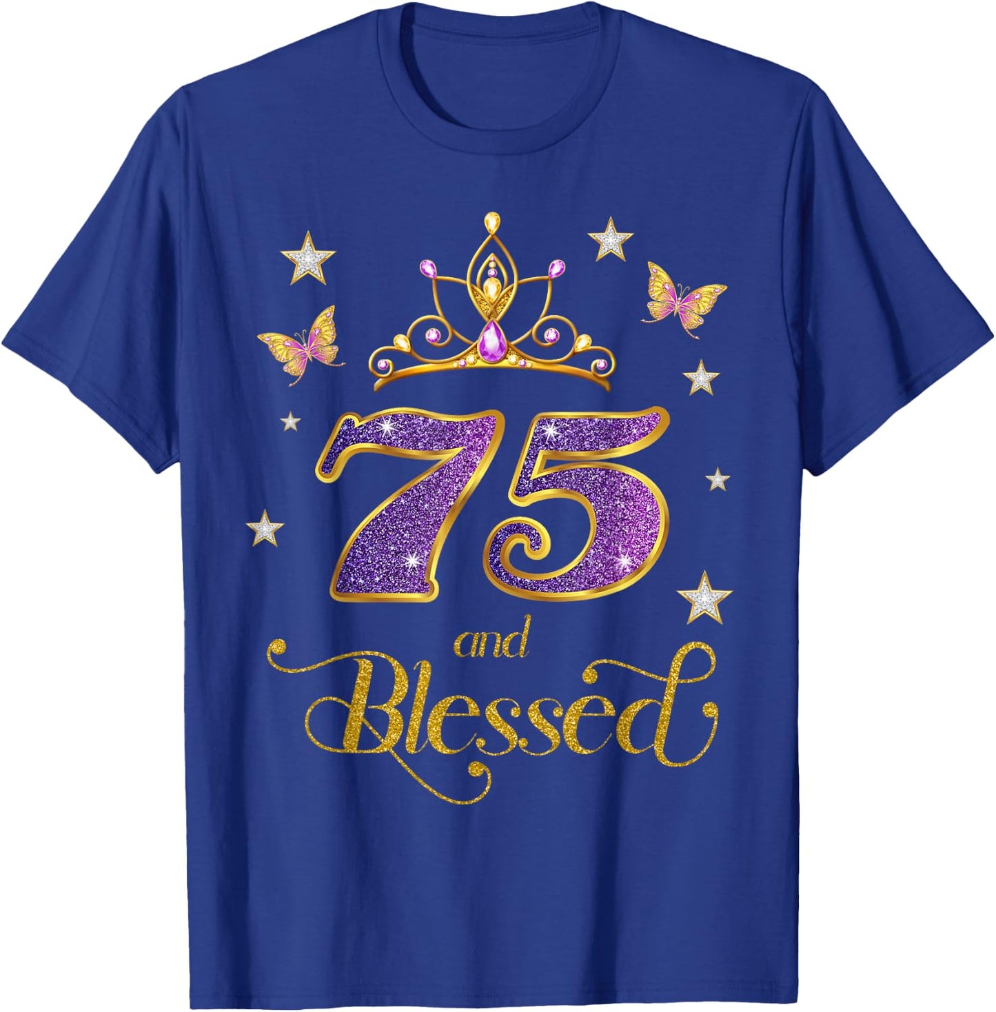 75 and Blessed 75 Years Old Birthday 75th Birthday T-Shirt - T-Shirt | Royal