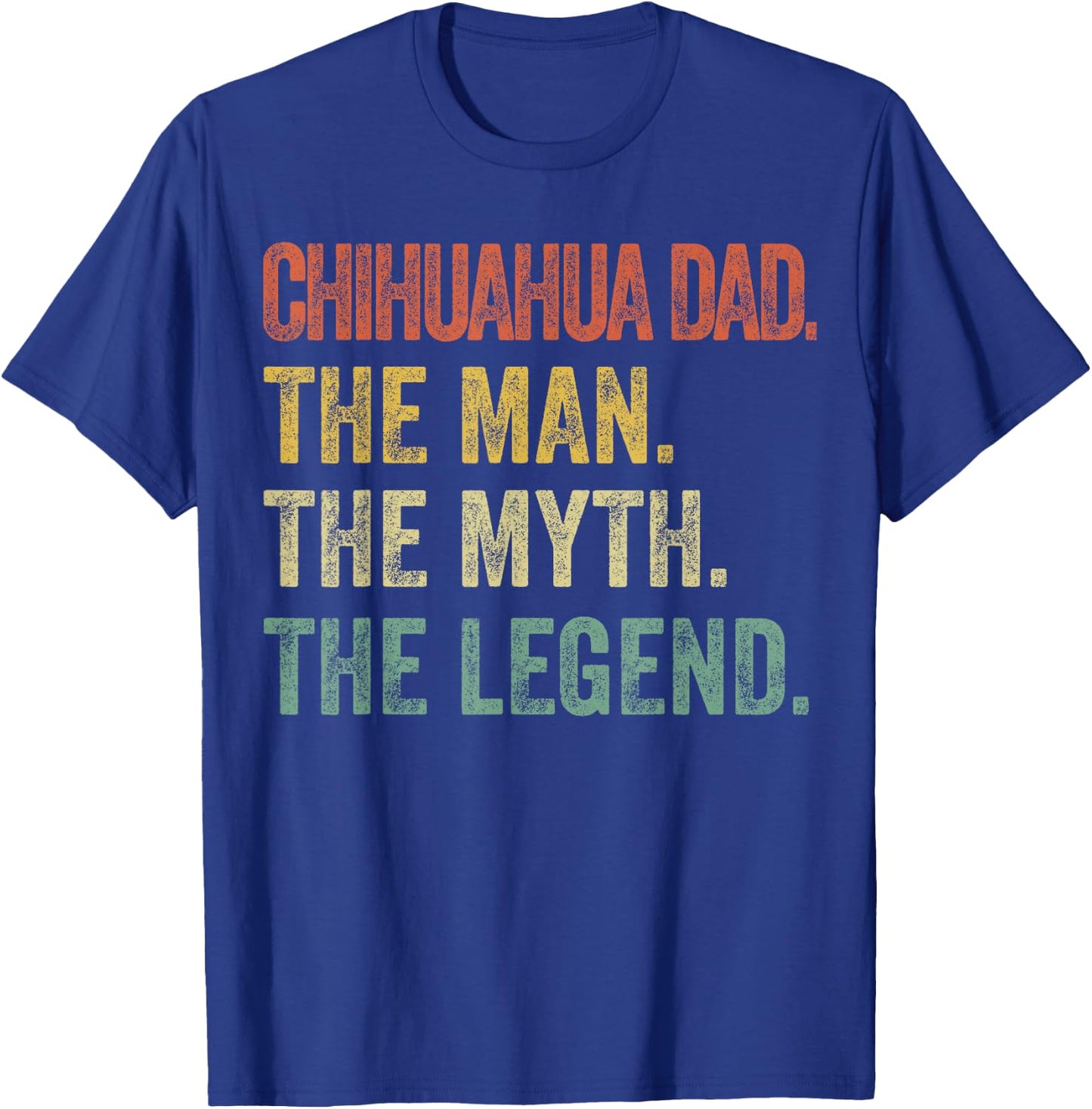 CAT Chihuahua-Shirt Men Chihuahua Dad Man Myth Legend Funny Dad T-Shirt - T-Shirt | Royal