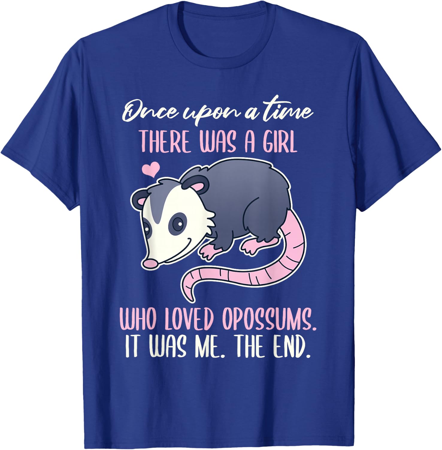 Once There Was A Girl Who Loved Opossums T-Shirt - T-Shirt | Royal