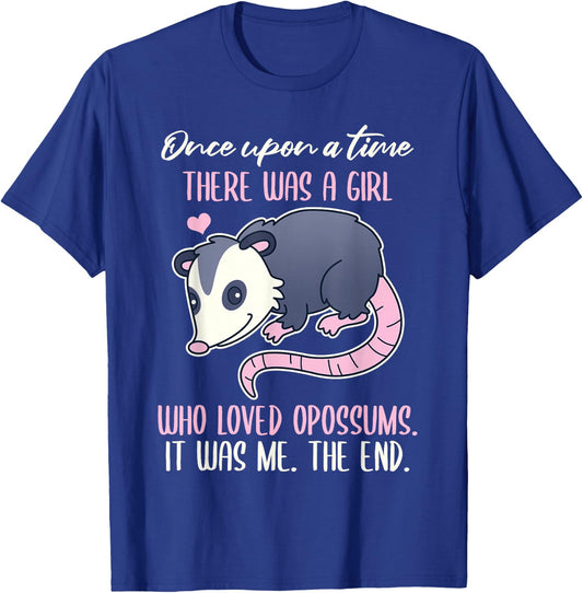 Once There Was A Girl Who Loved Opossums T-Shirt - T-Shirt | Royal