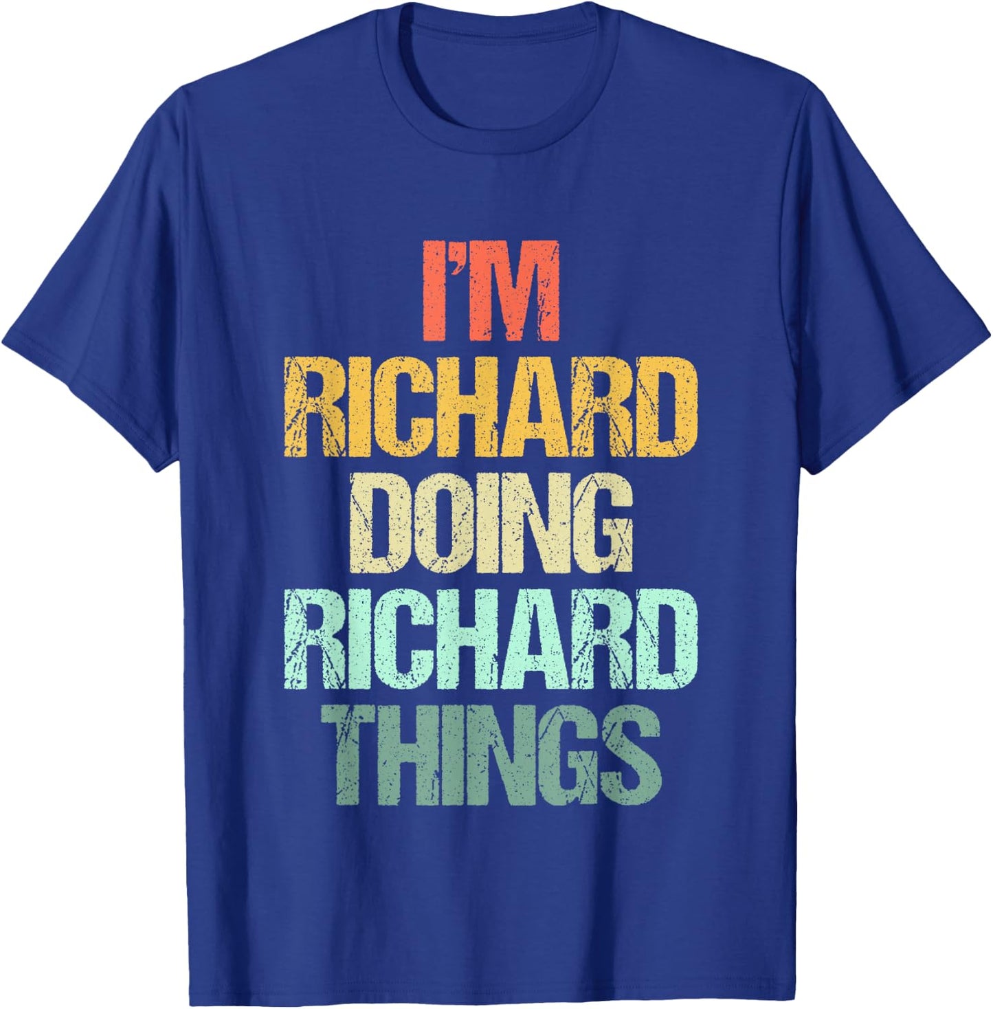 I'm Richard Doing Richard Things - Funny Saying Name Richard T-Shirt - T-Shirt | Royal