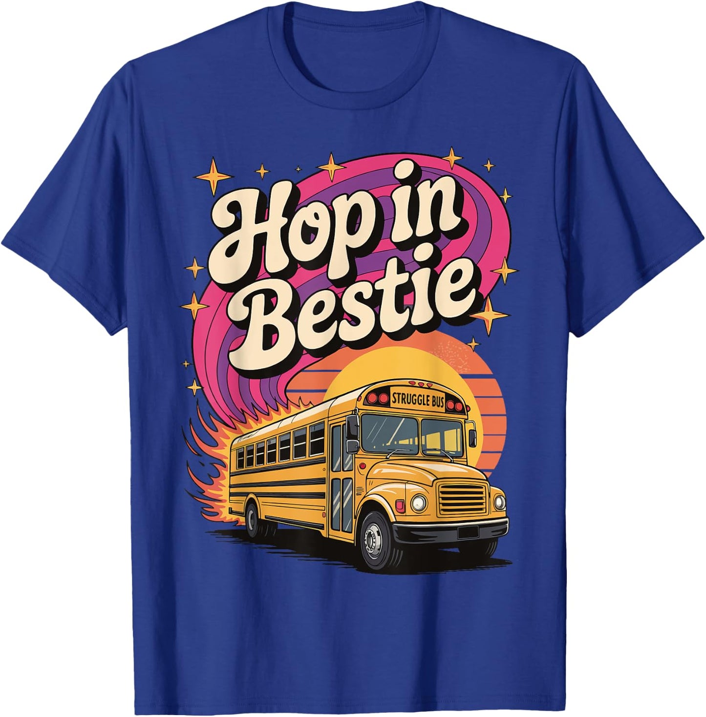 Hop In Bestie Struggle Bus T-Shirt - T-Shirt | Royal