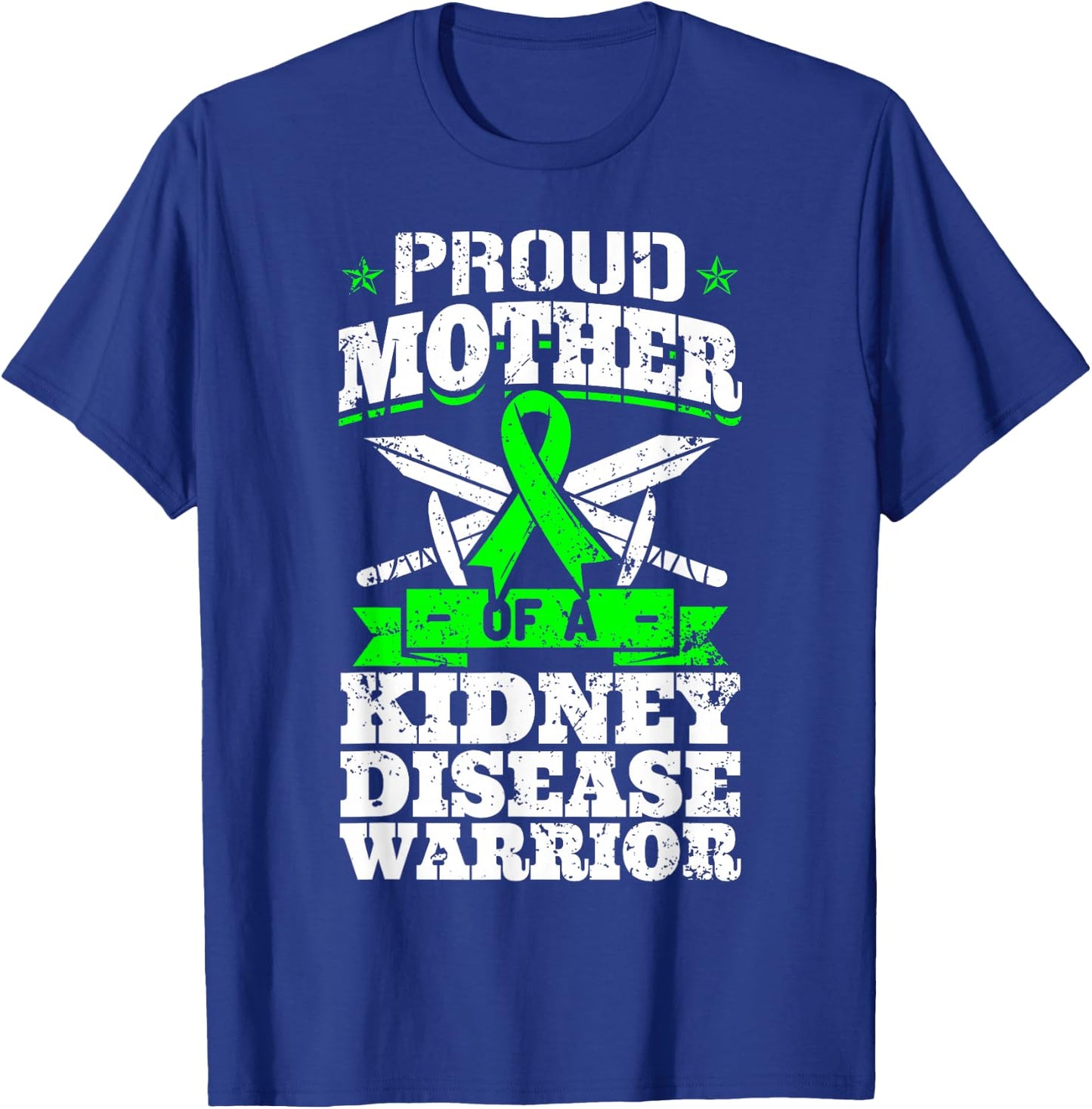 Proud Mother Of A Kidney Disease Warrior CKD Awareness Mom T-Shirt - T-Shirt | Royal