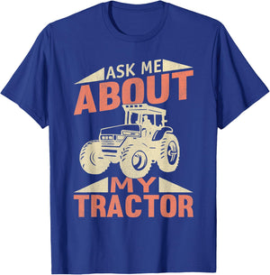 Tractor Ask Me About My Tractor T-Shirt - T-Shirt | Royal