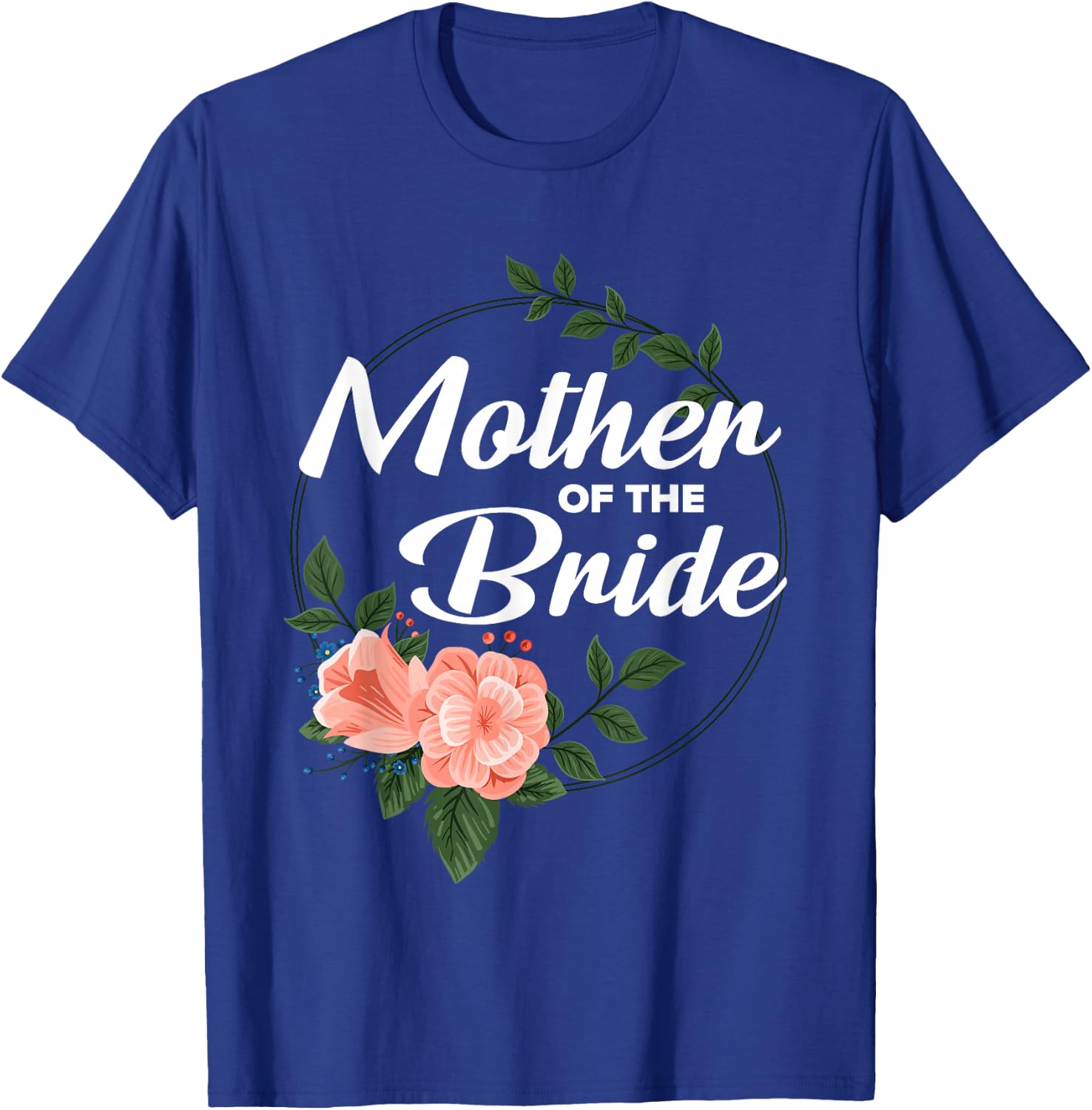 Mother of the Bride Floral Blush Wedding Gift T-Shirt - T-Shirt | Royal