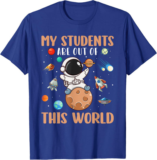 Astronaut My Student Are Out Of This World Space T-Shirt - T-Shirt | Royal