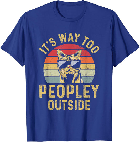 It's Way To Peopley Outside Funny Introvert Cat Men Women T-Shirt - T-Shirt | Royal