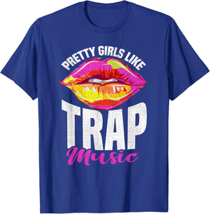 Pretty Girls Like Trap Music Trap Music Rap T-Shirt - T-Shirt | Royal