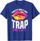 Pretty Girls Like Trap Music Trap Music Rap T-Shirt - T-Shirt | Royal