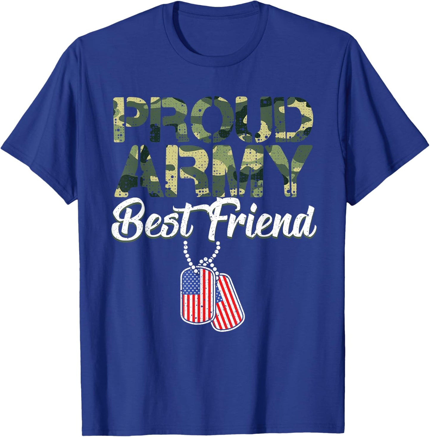 Funny Proud Army Best Friend Military Camo Design Men Women T-Shirt - T-Shirt | Royal