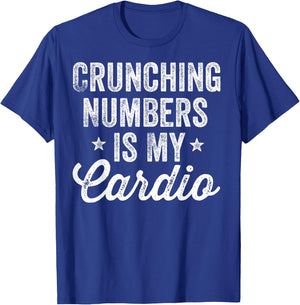 Crunching Numbers is My Cardio Accountant Accounting CPA T-Shirt - T-Shirt | Royal