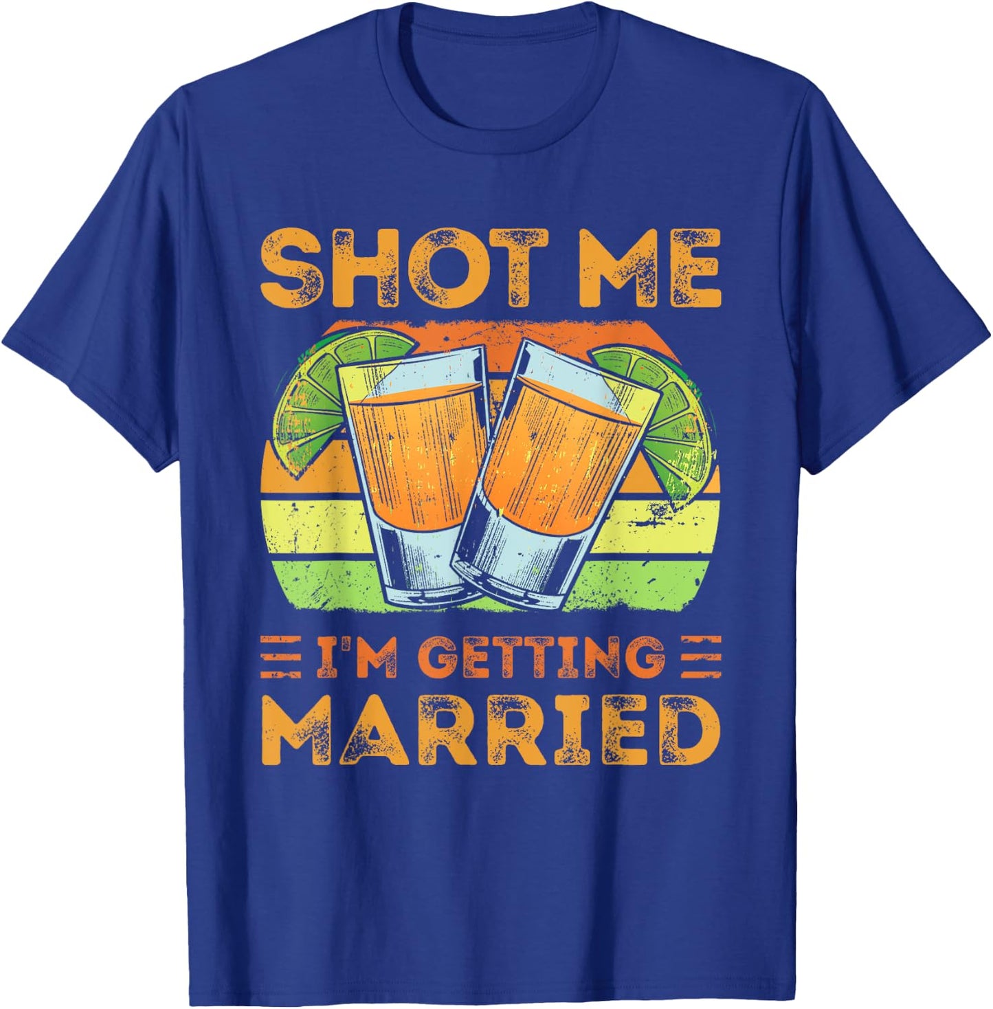 Shot Me I'm Getting Married, Funny Groom Bachelor Party T-Shirt - T-Shirt | Royal