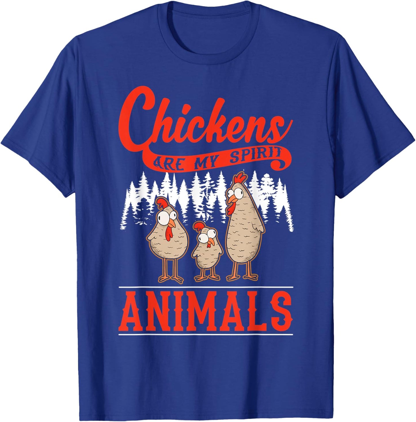 Chickens are my spirit animals Chicken T-Shirt - T-Shirt | Royal