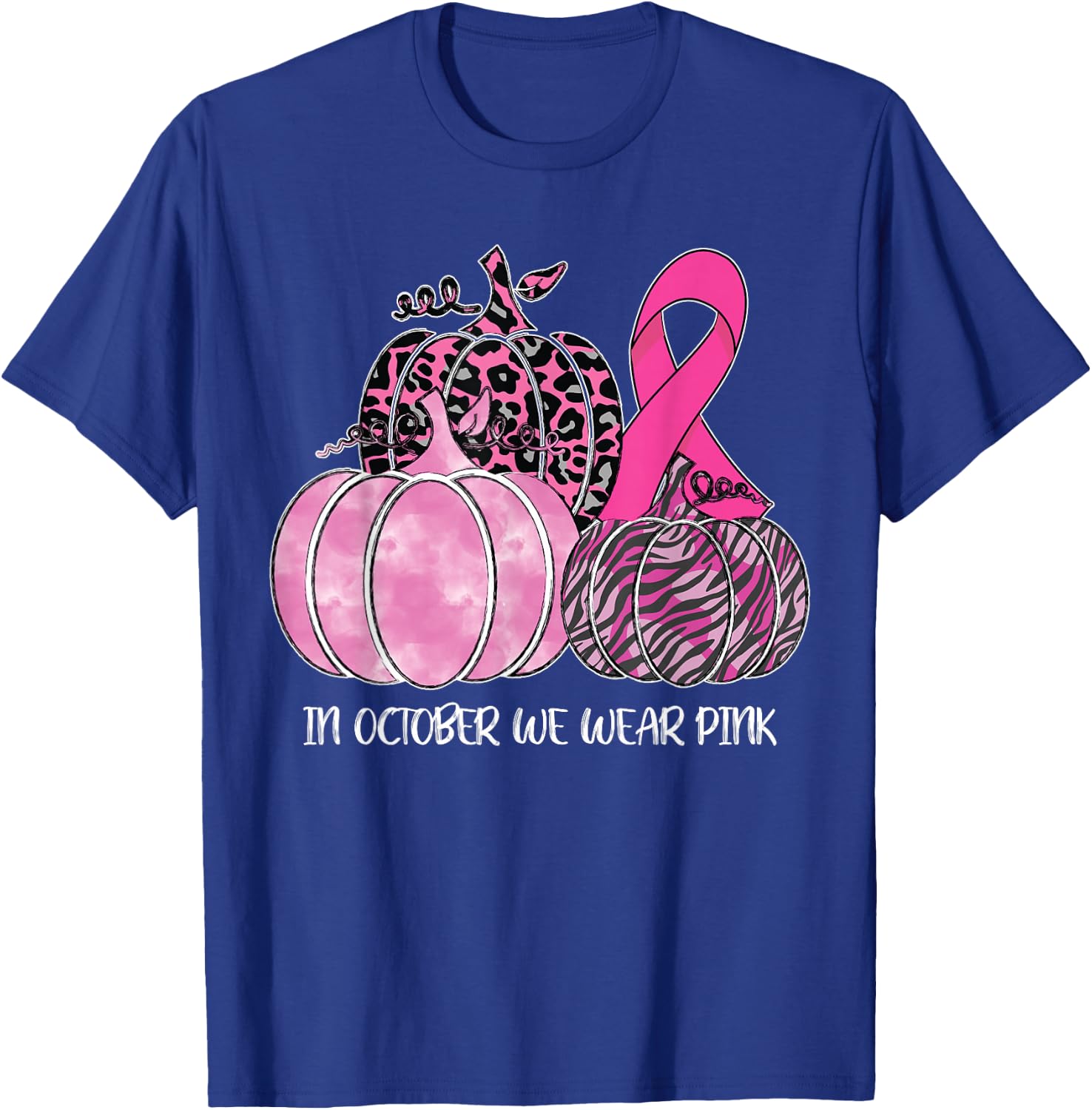 In October We Wear Pink Ribbon Pumpkin Breast Cancer T-Shirt - T-Shirt | Royal
