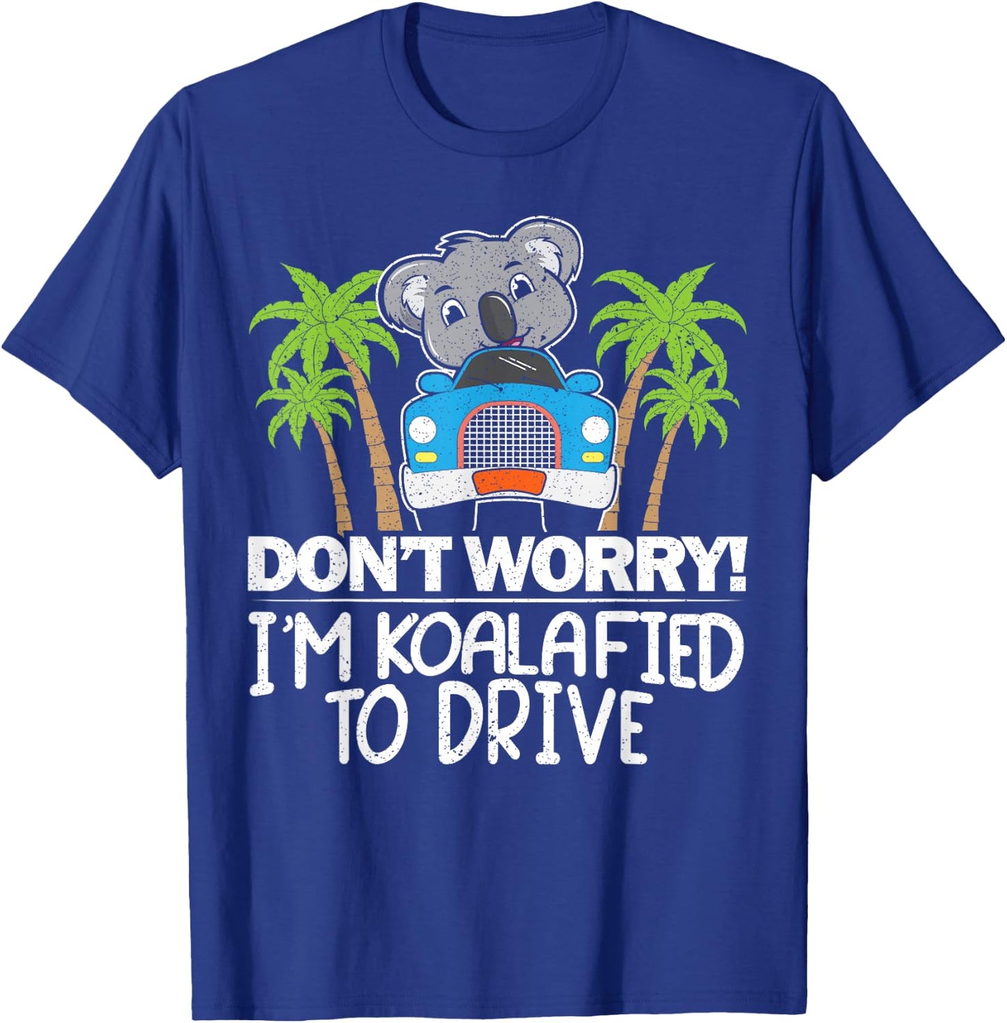 Don't Worry I'm Koalafied To Drive Koala Drivers License T-Shirt - T-Shirt | Royal
