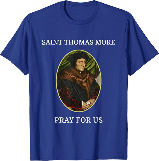 St. Thomas More Catholic Saint Religion T-Shirt - T-Shirt | Royal
