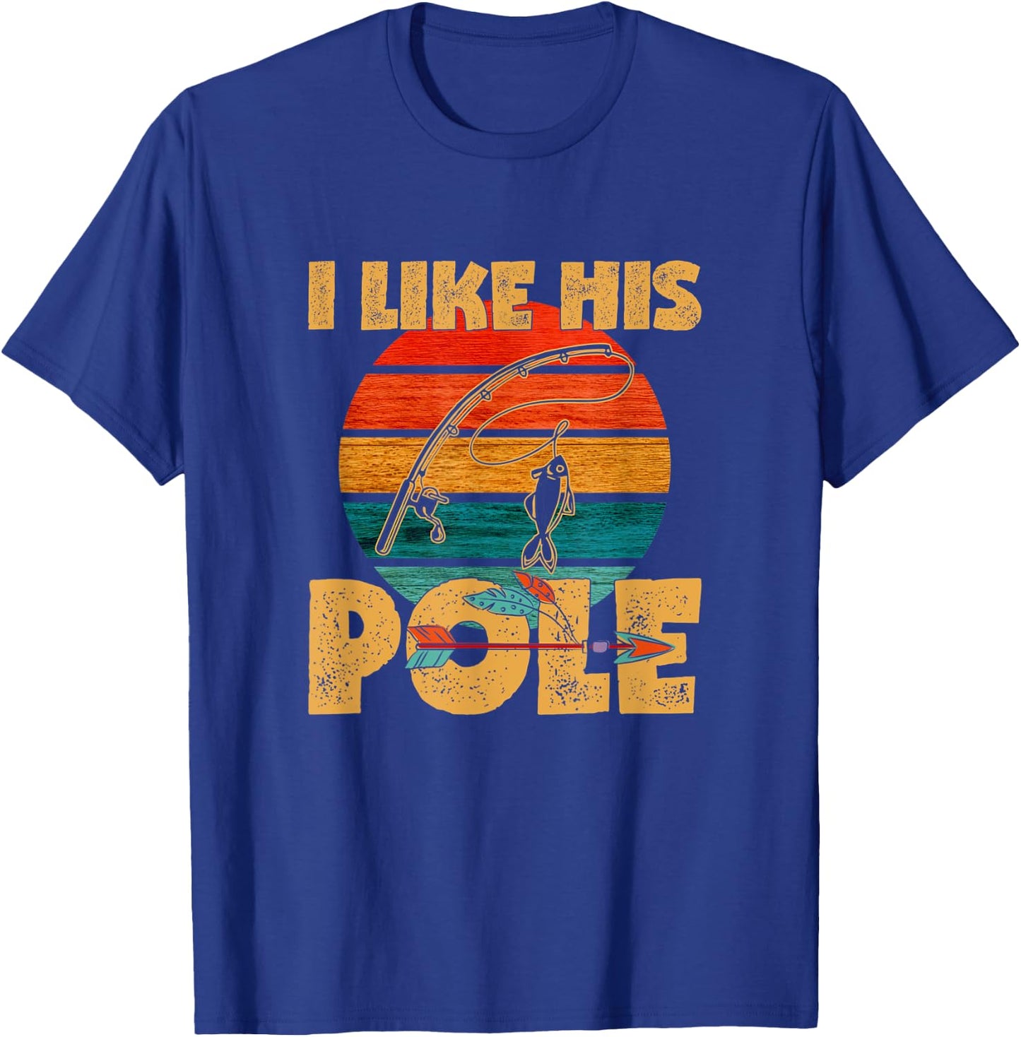 Women's I Like His Pole - Funny Fishing Matching Couples T-Shirt - T-Shirt | Royal
