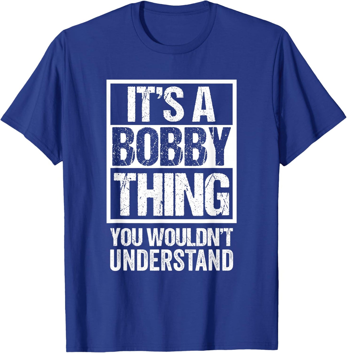 It's A Bobby Thing You Wouldn't Understand - First Name Small T-Shirt - T-Shirt | Royal