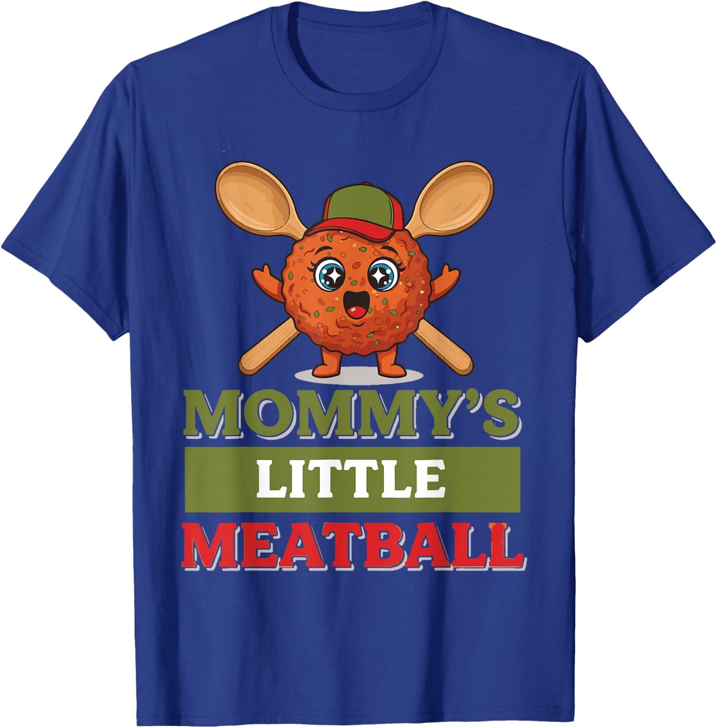 Funny Mommy’s Little Meatball Cute Italian Family Humor T-Shirt - T-Shirt | Royal