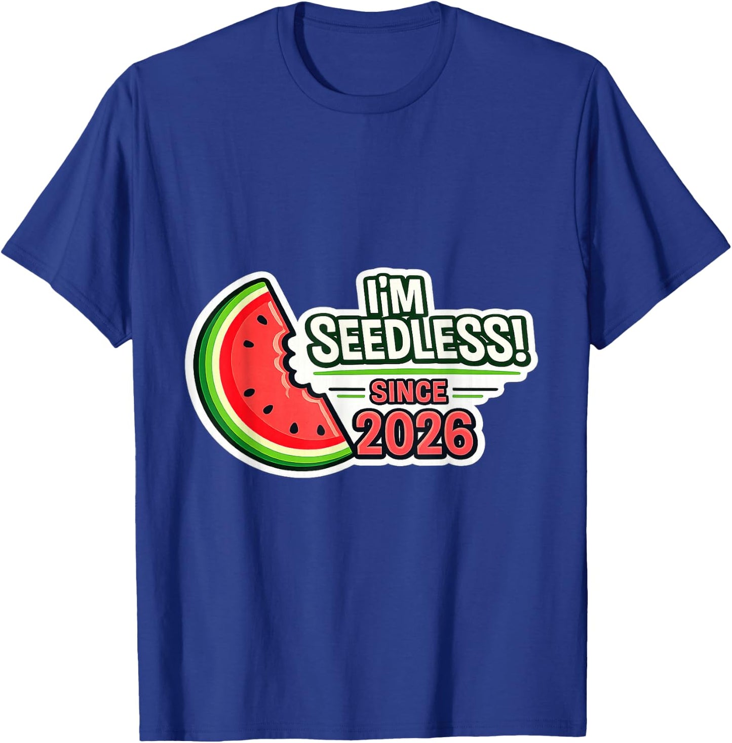 Funny Vasectomy Gift I'm Seedless Since 2026 Watermelon T-Shirt - T-Shirt | Royal