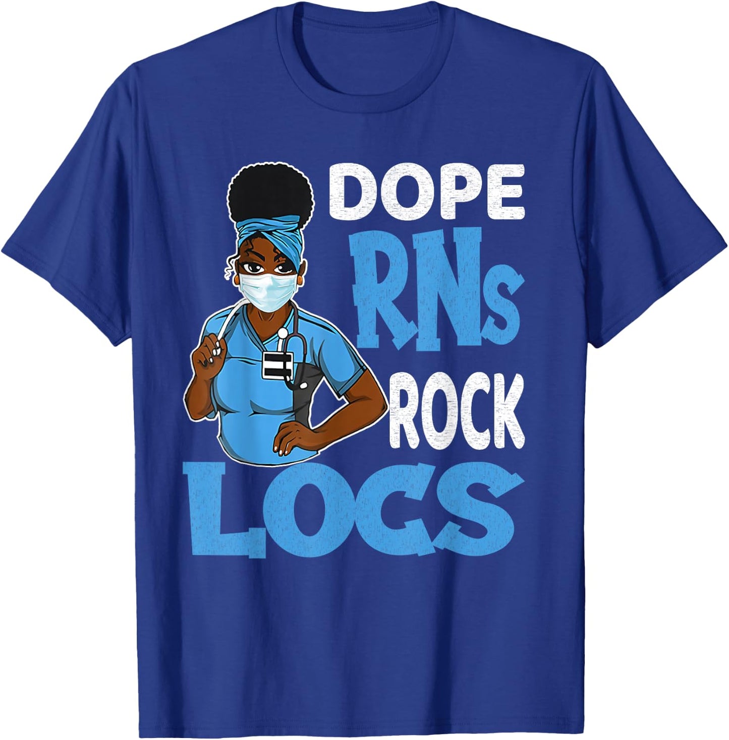 Black Nurse Dope Registered Nurse Rock Locs T-Shirt - T-Shirt | Royal