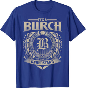 It's A BURCH Thing You Wouldn't Understand Name Vintage T-Shirt - T-Shirt | Royal
