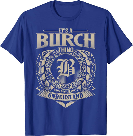 It's A BURCH Thing You Wouldn't Understand Name Vintage T-Shirt - T-Shirt | Royal