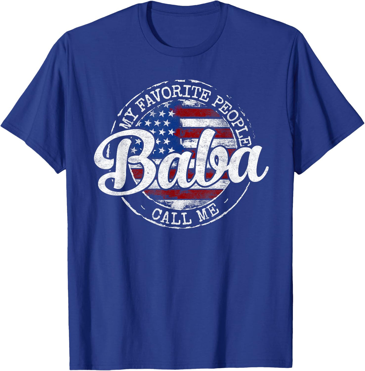 My Favorite People Call Me Baba USA Flag Stamp Fathers Day T-Shirt - T-Shirt | Royal