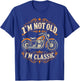 I'm Not Old I'm Classic Funny Motorcycle Biker Fathers Day T-Shirt - T-Shirt | Royal
