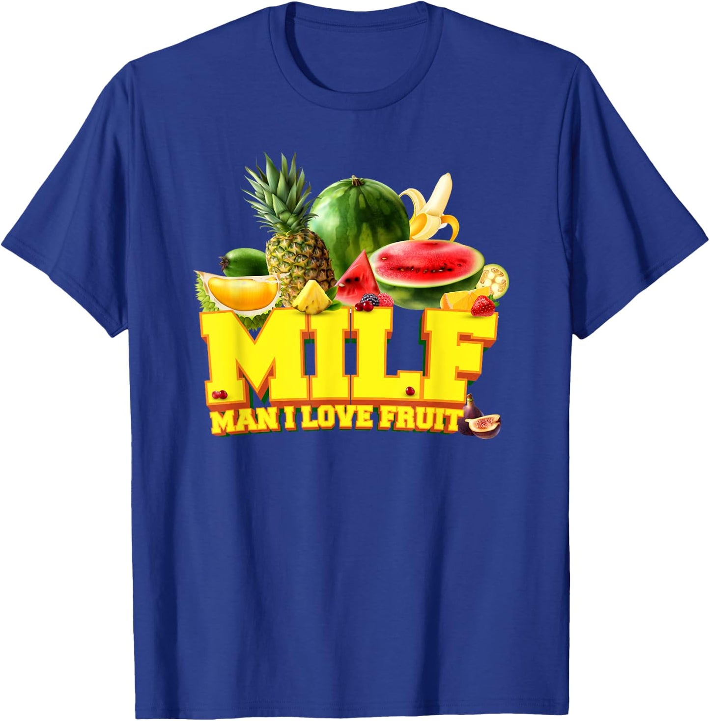 MILF - Man I Love Fruit - Fruits Vegetarian Vegan T-Shirt - T-Shirt | Royal