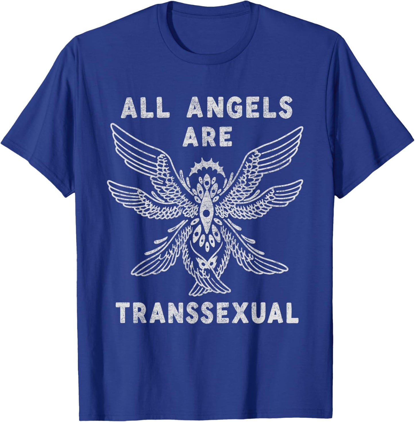 All Angels are Transsexual Biblically Accurate Angel T-Shirt - T-Shirt | Royal