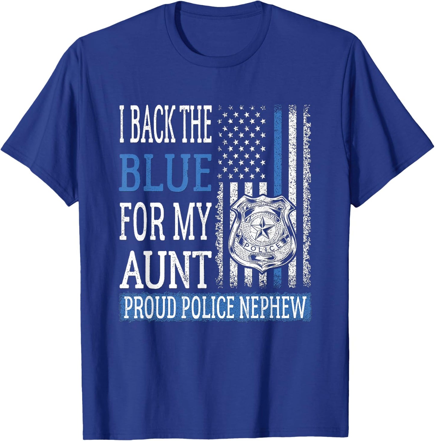 I Back The Blue For My Aunt Proud Police Nephew Cop Family T-Shirt - T-Shirt | Royal