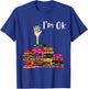 Reading Books Librarian Reader Nerd I'm Ok Teacher School T-Shirt - T-Shirt | Royal