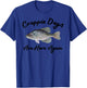 Fisherman Crappie Days Are Here Again-Angler Fishing Crappie T-Shirt - T-Shirt | Royal