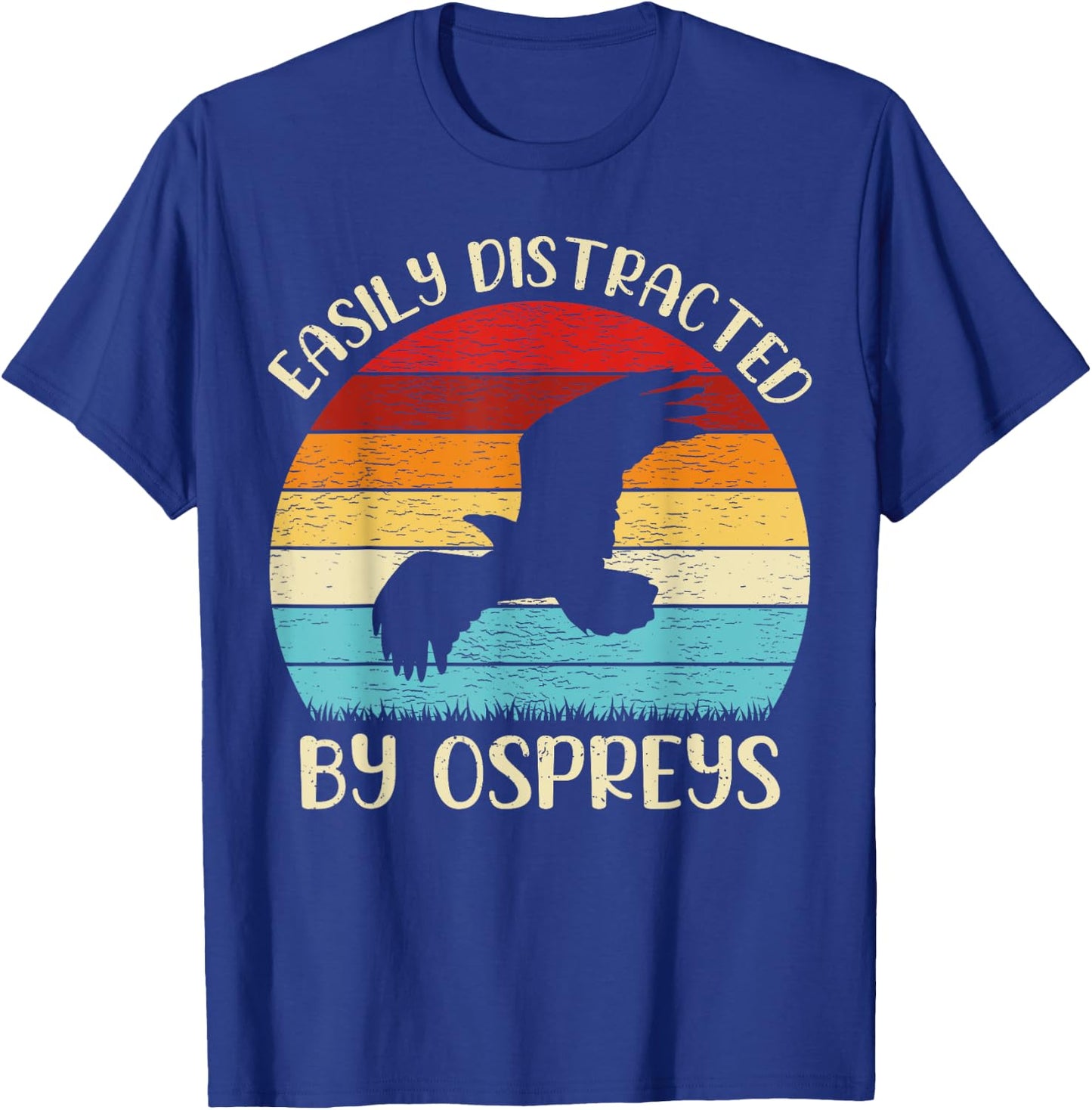 Vintage Osprey Bird Lover Easily Distracted By Ospreys T-Shirt - T-Shirt | Royal